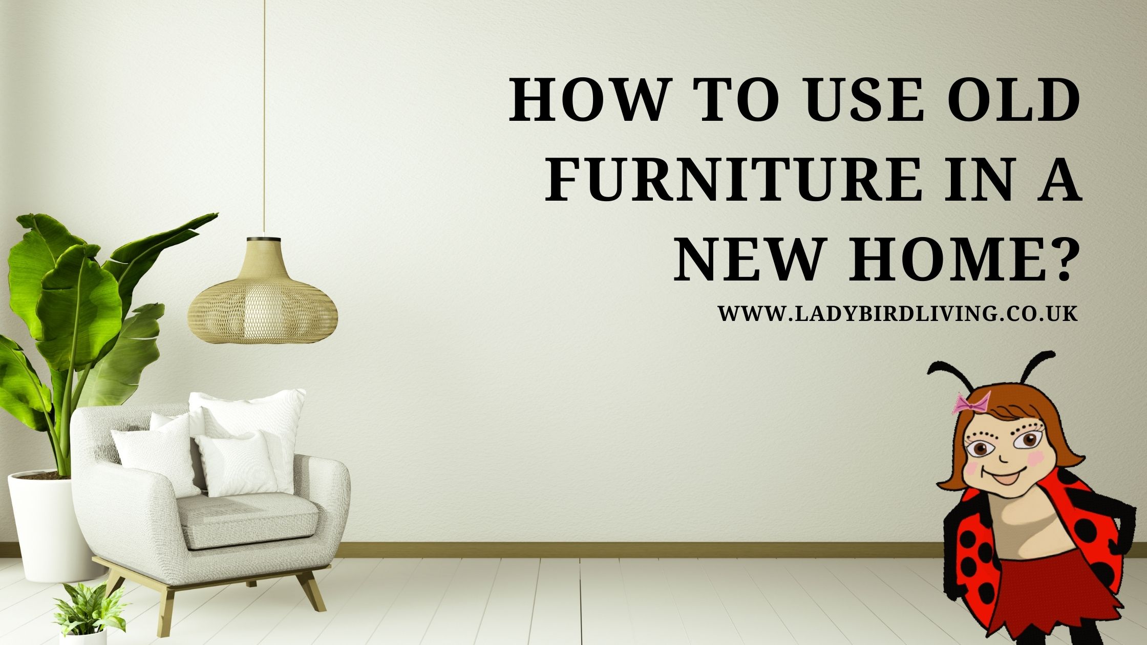 how to use old furniture in a new home