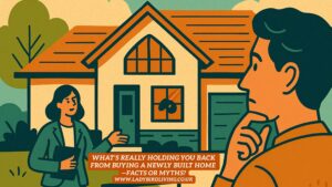 What’s really holding you back from buying a newly built home – facts or myths